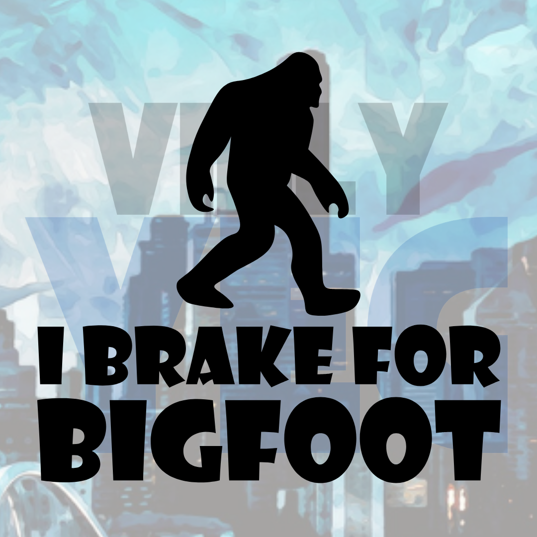 I Brake for Bigfoot – Vinyl Decal – Car Decal, Truck Decal, Van Decal & More!