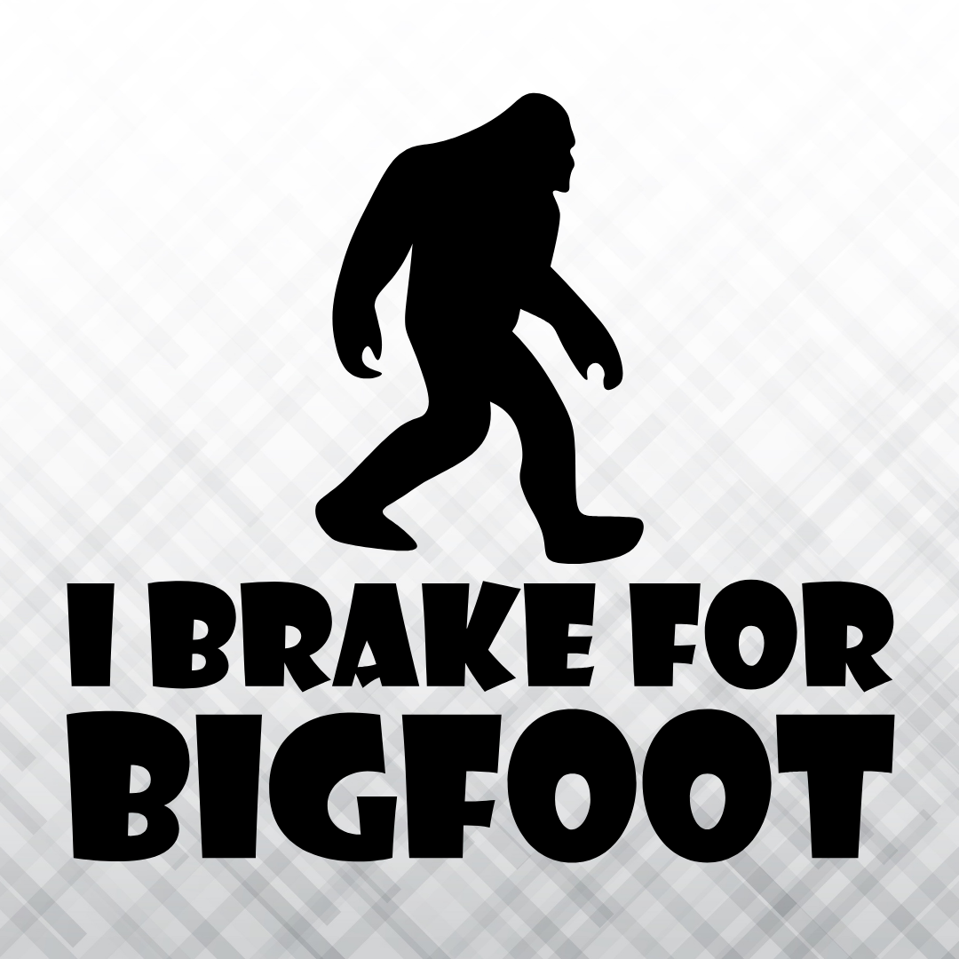 I Brake for Bigfoot – Vinyl Decal – Car Decal, Truck Decal, Van Decal & More!